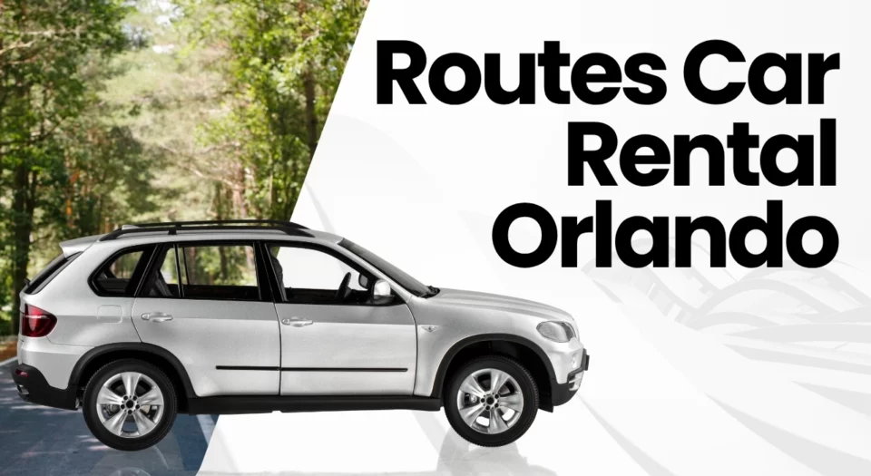 Routes Car Rental Orlando Affordable Cars Near MCO Airport